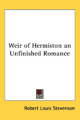 Weir of Hermiston an Unfinished Romance