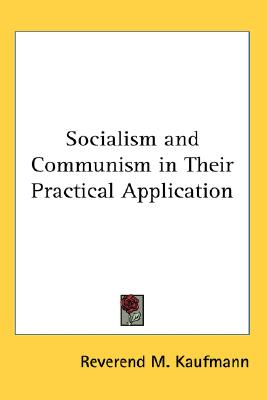 Socialism and Communism in Their Practical Application