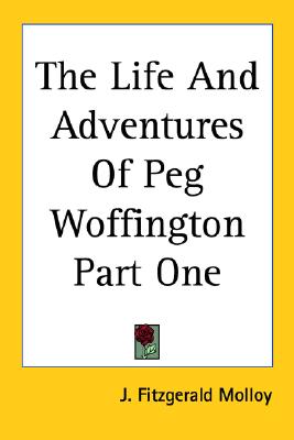 The Life And Adventures Of Peg Woffington Part One