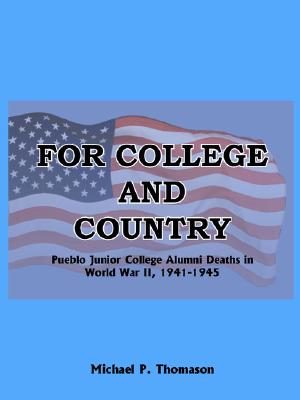 For College and Country: Pueblo Junior College Alumni Deaths in World War II, 1941-1945