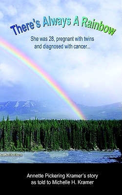 There's Always a Rainbow: She was 28, pregnant with twins and diagnosed with cancer.