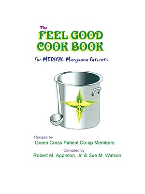 The Feel Good Cook Book for Medical Marijuana Patients