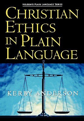 Christian Ethics In Plain Language (Nelson's Plain Language)