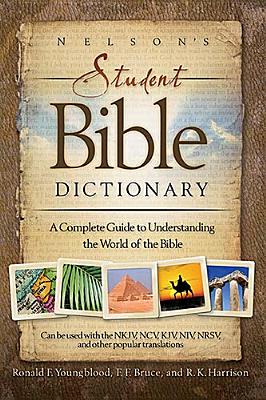Image for Nelson's Student Bible Dictionary: A Complete Guide to Understaning the World of the Bible