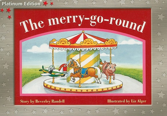 Rigby PM Platinum Collection: Individual Student Edition Red (Levels 3-5) The Merry-go-round