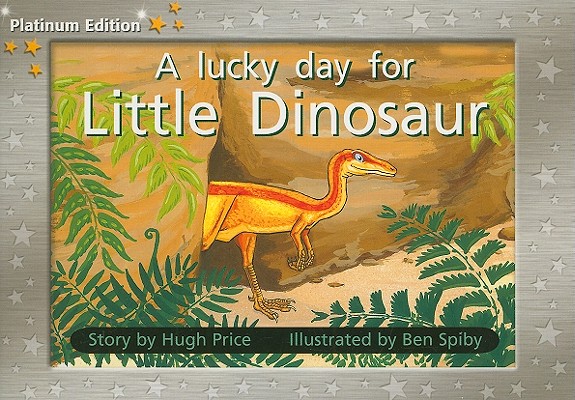 A Lucky Day for Little Dinosaur (Rigby PM Collection: Platinum Edition: Yellow Level) (Rigby PM Platinum Collection)