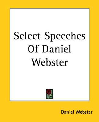 Select Speeches of Daniel Webster