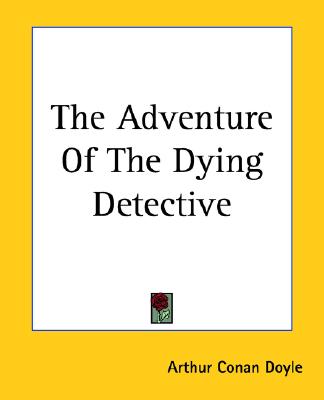 The Adventure of the Dying Detective