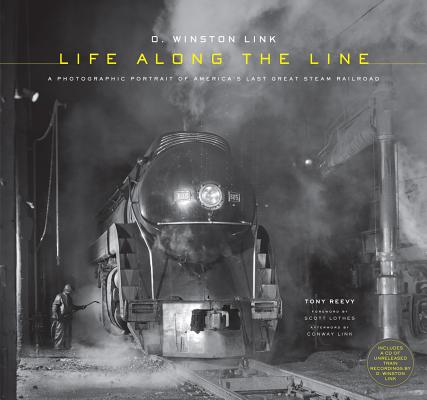 O. Winston Link: Life Along the Line: A Photographic Portrait of America's Last Great Steam Railroad. (Lacks CD)