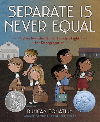 Separate Is Never Equal: Sylvia Mendez and Her Family's Fight for Desegregation (Jane Addams Award Book (Awards))