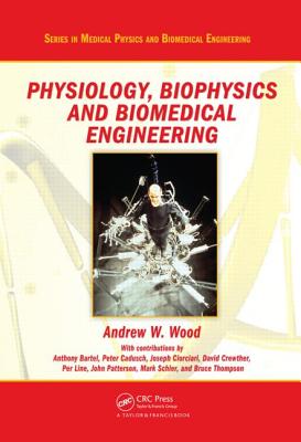 Physiology, Biophysics, and Biomedical Engineering (Series in Medical Physics and Biomedical Engineering)
