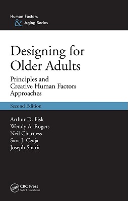 Designing for Older Adults (Human Factors & Aging Series)
