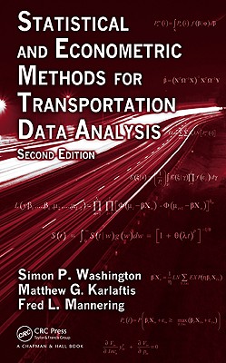 Statistical and Econometric Methods for Transportation Data Analysis (Chapman & Hall/CRC Interdisciplinary Statistics)