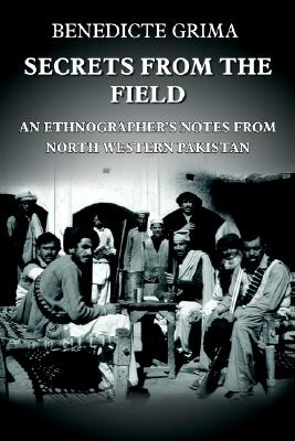 Image for Secrets From The Field: An Ethnographer's Notes From North Western Pakistan