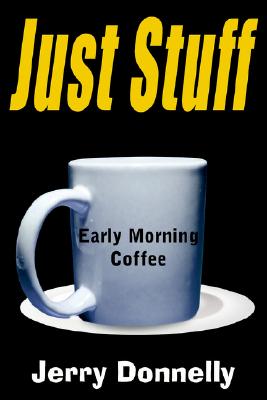 Image for Just Stuff: Early Morning Coffee Just Stuff: Early Morning Coffee