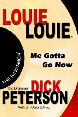 Louie Louie: Me Gotta Go Now [The Kingsmen]