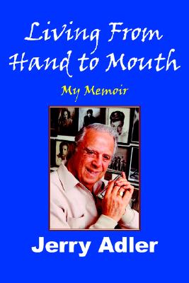Living From Hand to Mouth: My Memoir Image for Living From Hand to Mouth: My Memoir
