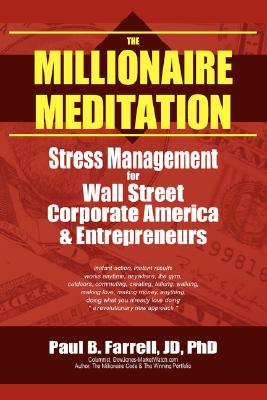 The Millionaire Meditation: Stress Management For Wall Street, Corporate America & Entrepreneurs