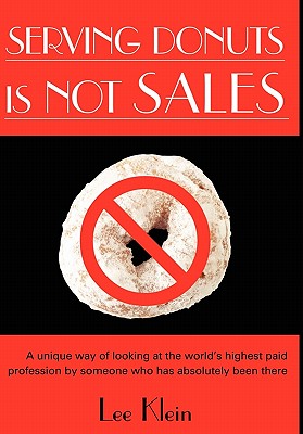 Serving Donuts Is Not Sales: A Unique Way of Looking at the World's Highest Paid Profession