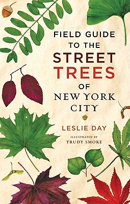 Field Guide To The Street Trees Of New York City
