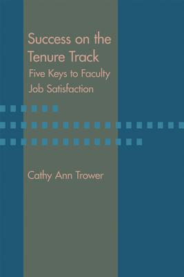 Success on the Tenure Track: Five Keys to Faculty Job Satisfaction