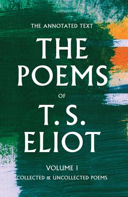 The Poems of T. S. Eliot: Collected and Uncollected Poems (Volume 1)