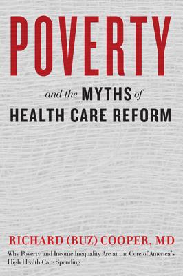 Image for Poverty and the Myths of Health Care Reform Poverty and the Myths of Health Care Reform