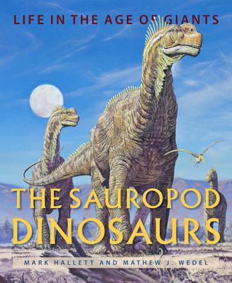 Sauropod Dinosaurs: Life in the Age of Giants
