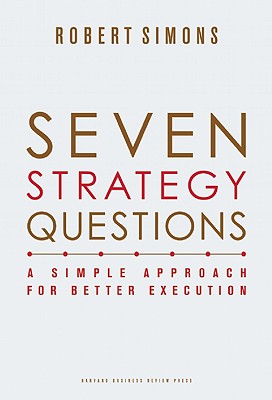 Seven Strategy Questions: A Simple Approach for Better Execution
