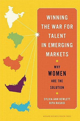 Winning the War for Talent in Emerging Markets: Why Women Are the Solution