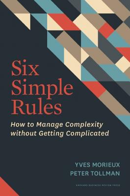 Six Simple Rules How To Manage Complexity Without