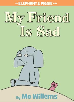 Image for My Friend is Sad (An Elephant and Piggie Book)