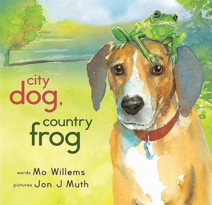 City Dog, Country Frog, Mo Willems City Dog, Country Frog, Mo Willems