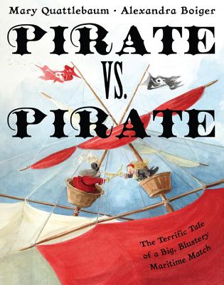 Image for Pirate vs. Pirate: The Terrific Tale of a Big, Blustery Maritime Match Pirate vs. Pirate: The Terrific Tale of a Big, Blustery Maritime Match