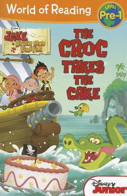 Jake and the Never Land Pirates: The Croc Takes the Cake (World of Reading)