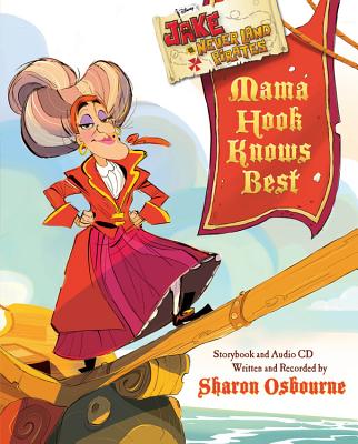 Jake and the Never Land Pirates Mama Hook Knows Best: A Pirate Parent's Favorite Fables with CD