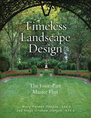 Image for Timeless Landscape Design The Four Part Master Plan Timeless Landscape Design The Four Part Master Plan