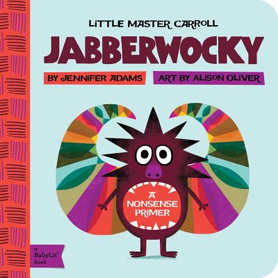 Jabberwocky: A BabyLit Nonsense Primer (BabyLit Books)