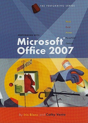 Performing with Microsoft Office 2007: Introductory (Available Titles Skills Assessment Manager (SAM) - Office 2007)