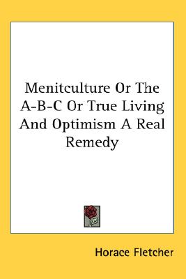 Menitculture Or The A-B-C Or True Living And Optimism A Real Remedy