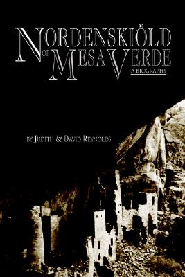 Nordenskiold Of Mesa Verde: A Biography