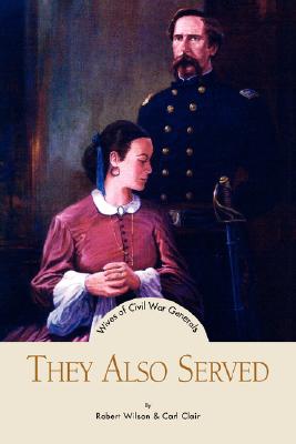 They Also Served: Wives of Civil War Generals