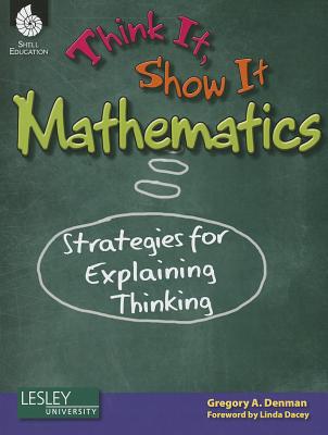 Think It, Show It Mathematics