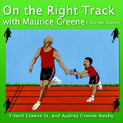 On the Right Track with Maurice Greene: (Little Mo Stories) Image for On the Right Track with Maurice Greene: (Little Mo Stories)