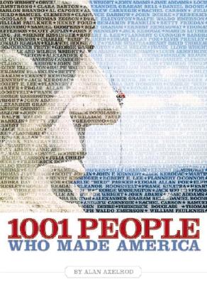 Image for 1001 People Who Made America 1001 People Who Made America