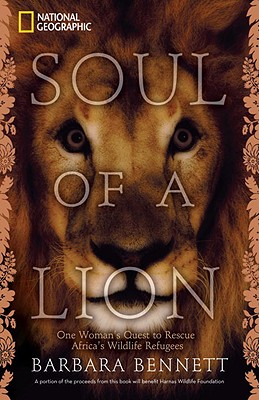 Image for Soul of a Lion: One Woman's Quest to Rescue Africa's Wildlife Refugees