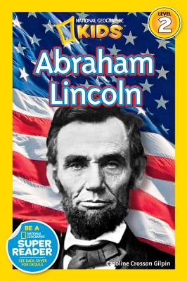 National Geographic Readers: Abraham Lincoln (Readers Bios) [Paperback] Gilpin, Caroline Crosson