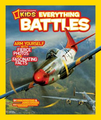 National Geographic Kids Everything Battles: Arm Yourself with Fierce Photos and Fascinating Facts