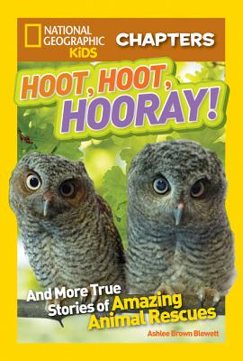 Image for National Geographic Kids Chapters: Hoot, Hoot, Hooray!: And More True Stories of Amazing Animal Rescues (NGK Chapters)