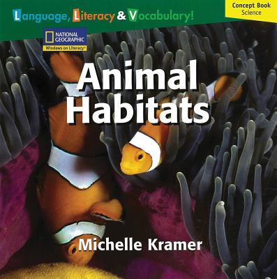 Image for Windows on Literacy Language, Literacy & Vocabulary Fluent (Science): Animal Habitats (Avenues) Windows on Literacy Language, Literacy & Vocabulary Fluent (Science): Animal Habitats (Avenues)